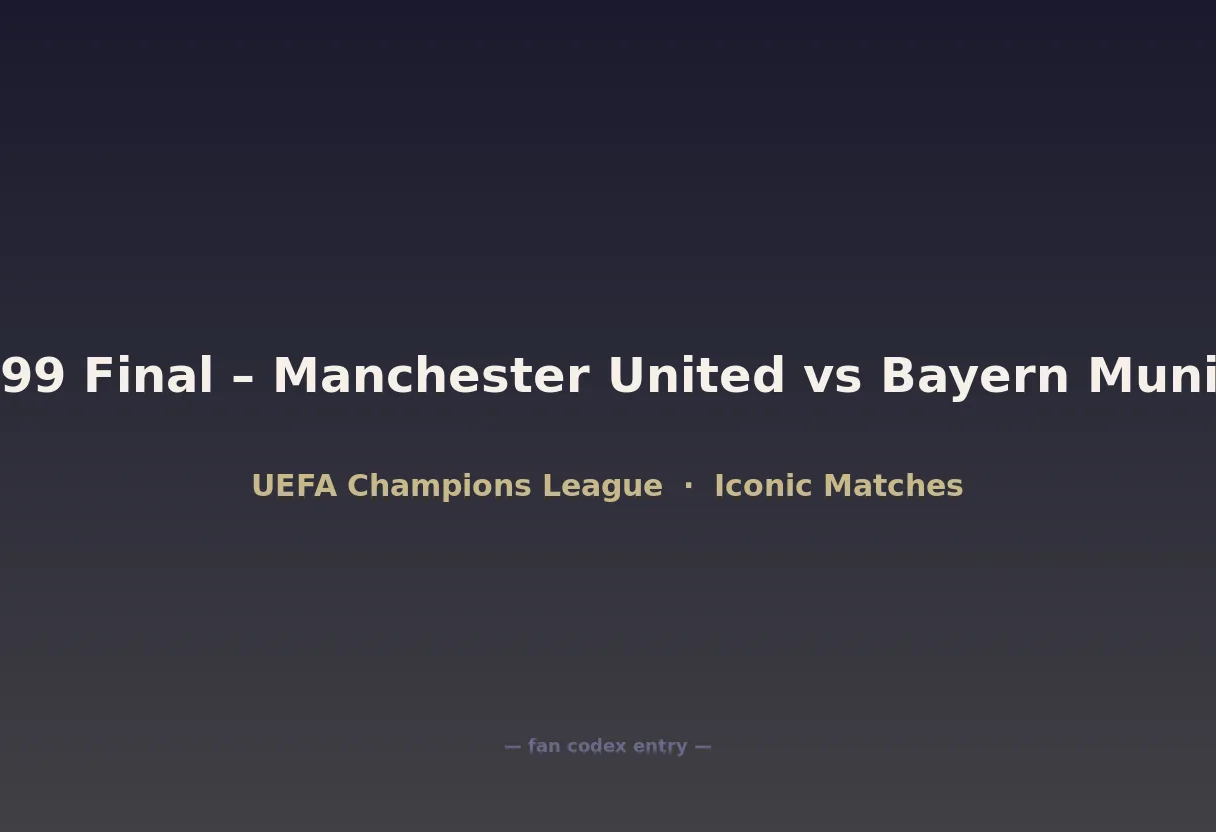 1999 Final – Manchester United vs Bayern Munich
