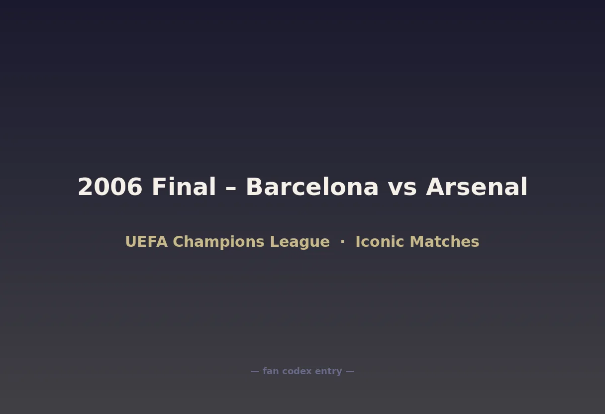 2006 Final – Barcelona vs Arsenal